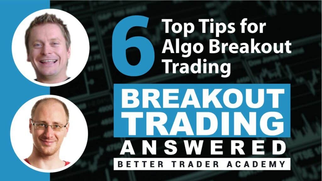 6 top tips for algo breakout trading